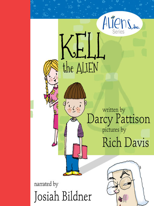 Title details for Kell, the Alien by Darcy Pattison - Available